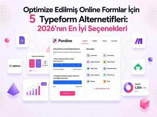 2026’da En İyi 5 Typeform Alternatifi: Optimize Edilmiş Online Formlar